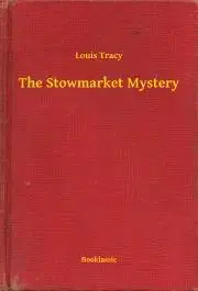 Svetová beletria The Stowmarket Mystery - Tracy Louis