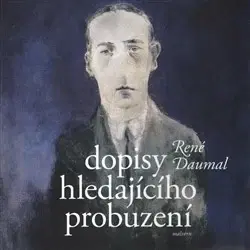Poézia - antológie Dopisy hledajícího probuzení - René Daumal