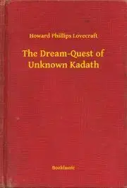 Svetová beletria The Dream-Quest of Unknown Kadath - Howard Phillips Lovecraft