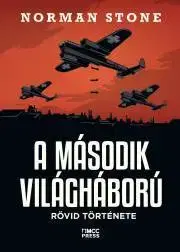 História - ostatné A második világháború rövid története - Norman Stone