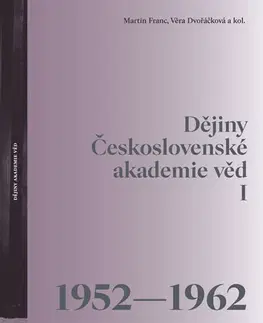 Slovenské a české dejiny Dějiny Československé akademie věd I (1952 - 1962) - Martin Franc