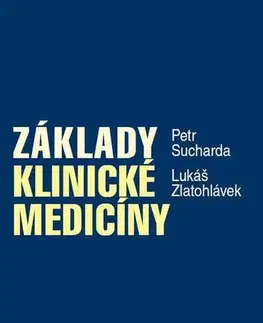 Medicína Základy klinické medicíny - Petr Sucharda,Lukáš Zlatohlávek