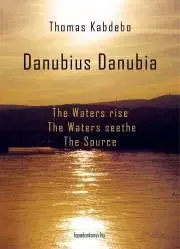 Svetová beletria Danubius Danubia I-III. English version - Tamás Kabdebó