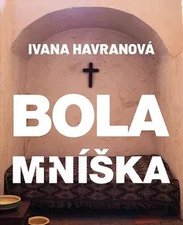 Romantická beletria Bola mníška - Ivana Havranová