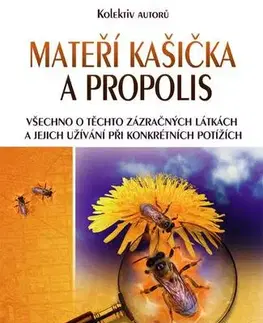 Prírodná lekáreň, bylinky Mateří kašička a propolis - Kolektív autorov