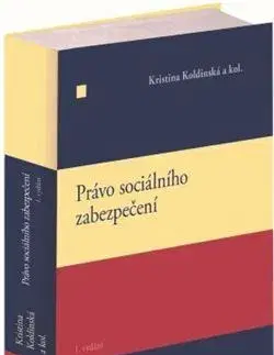 Právo ČR Právo sociálního zabezpečení - Kristina Koldinská,Kolektív autorov