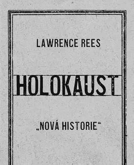 Druhá svetová vojna Holokaust - Nová historie - Laurence Rees,Jan Šindelka