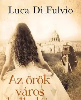 Historické romány Az örök város balladája - Luca Di Fulvio