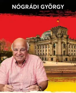 Politológia Bonntól Berlinig - A Német Szövetségi Köztársaság és vezetői 1949-2022 - György Nógrádi