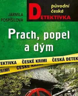 Detektívky, trilery, horory Prach, popel a dým, 2. vydání - Jarmila Pospíšilová