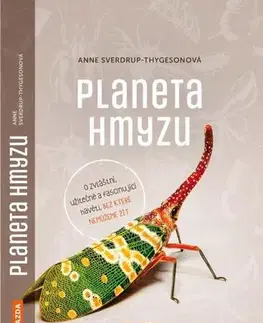 Biológia, fauna a flóra Planeta hmyzu - Anne Sverdrup-Thygeson