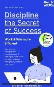Biznis a kariéra Discipline – the Secret of Success! Work & Win more Efficient - Simone Janson