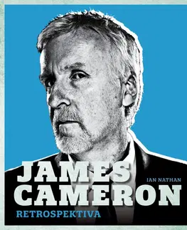 Film - encyklopédie, ročenky James Cameron - Retrospektiva - Ian Nathan