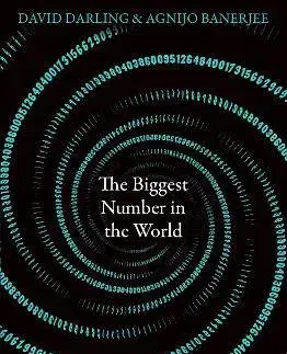 Psychológia, etika The Biggest Number in the World - David Darling,Agnijo Banerjee
