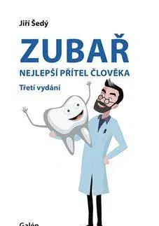 Stomatológia Zubař - nejlepší přítel člověka, 3. vydání - Jiří Šedý