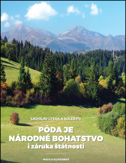 Prírodné vedy - ostatné Pôda je národné hospodárstvo i záruka štátnosti - Ladislav Lysák