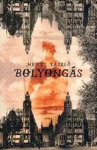 Beletria - ostatné Bolyongás - László Nemes