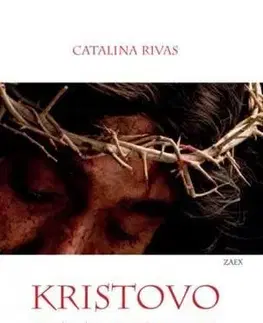 Kresťanstvo Kristovo utrpenie - Catalina Rivas