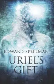 Ezoterika - ostatné Uriel’s Gift - Spellman Edward