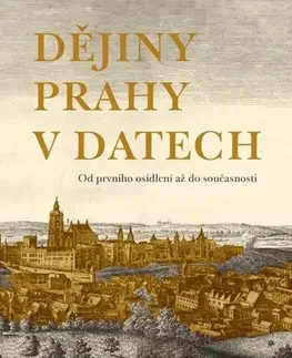 Slovenské a české dejiny Dějiny Prahy v datech, 3. vydanie - Pavla Státniková