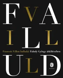 Svetová beletria Francois Villon balladái Faludy György átköltésében - Francois Villon,György Faludy