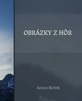 Novely, poviedky, antológie Obrázky z hôr - Anton Bielek