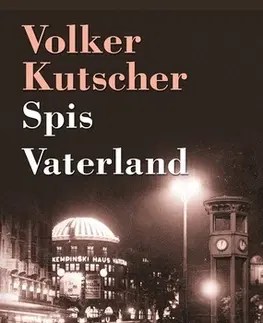 Detektívky, trilery, horory Spis Vaterland - Volker Kutscher