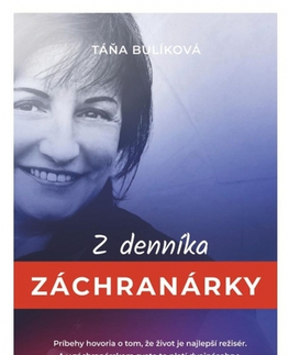 Skutočné príbehy Z denníka záchranárky - Táňa Bulíková