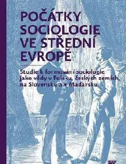 Sociológia, etnológia Počátky sociologie ve střední Evropě - Dušan Janák