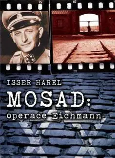 Vojnová literatúra - ostané Mosad: operace Eichmann - Isser Harel