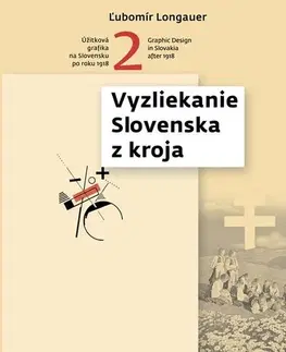 Maliarstvo, grafika Vyzliekanie z kroja - Úžitková grafika na Slovensku po roku 1918 2. časť - Ľubomír Longauer