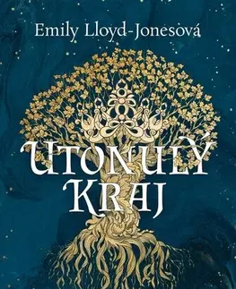 Sci-fi a fantasy Utonulý kraj - Emily Lloyd-Jones,Lucie Bregantová