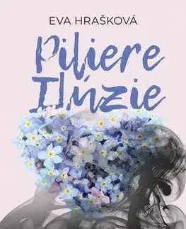 Romantická beletria Piliere ilúzie - Eva Hrašková