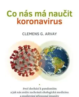 Zdravoveda, ochorenia, choroby Co nás má naučit koronavirus - Clemens G. Arvay