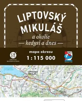 Slovensko a Česká republika TM Liptovský Mikuláš a okolie - kedysi a dnes 1:115 000