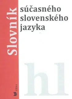 Slovníky Slovník súčasného slovenského jazyka h-l - Alexandra Jarošová,Klára Buzássyová
