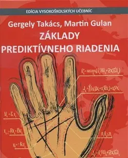 Pre vysoké školy Základy prediktívneho riadenia - Gergely Takács,Martin Gulan
