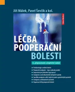 Medicína - ostatné Léčba pooperační bolesti, 4. vydání - Kolektív autorov,Jiří Málek,Pavel Ševčík
