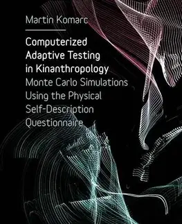 Pre vysoké školy Computerized Adaptive Testing in Kinanthropology - Martin Komarc