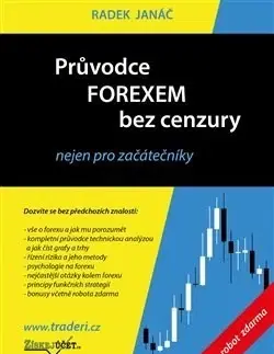 Financie, finančný trh, investovanie Průvodce Forexem bez cenzury - Radek Janáč
