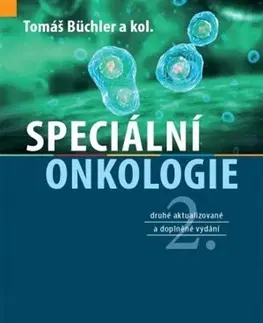 Onkológia Speciální onkologie (2.vydání) - Tomáš Büchler,Kolektív autorov