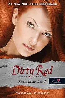 Pre deti a mládež - ostatné Dirty Red - Szeress, ha hazudok is 2. - Zűrös vörös - Tarryn Fisher