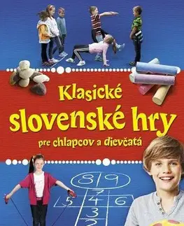 Pre deti a mládež - ostatné Klasické slovenské hry pre chlapcov a dievčatá