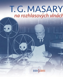 Biografie - ostatné Radioservis T. G. Masaryk na rozhlasových vlnách