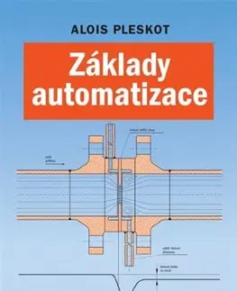 Učebnice pre SŠ - ostatné Základy automatizace - Alois Pleskot