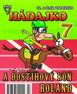 Pre deti a mládež - ostatné Hádajko 7 2020 a dostihový kôň Roland - Jela Mlčochová