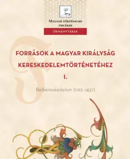 Svetové dejiny, dejiny štátov Források a Magyar Királyság kereskedelemtörténetéhez I.