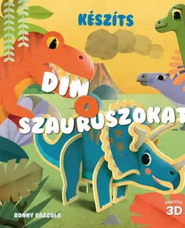 3D, magnetické, priestorové knihy Készíts dinoszauruszokat! - Makettek 3D-ben - Ronny Cazzola