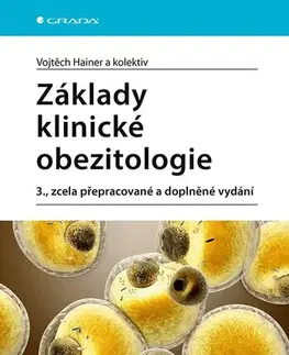 Medicína - ostatné Základy klinické obezitologie,3., zcela přepracované a doplněné vydání - Vojtěch Hainer,Kolektív autorov