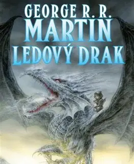 Sci-fi a fantasy Ledový drak - George R.R. Martin